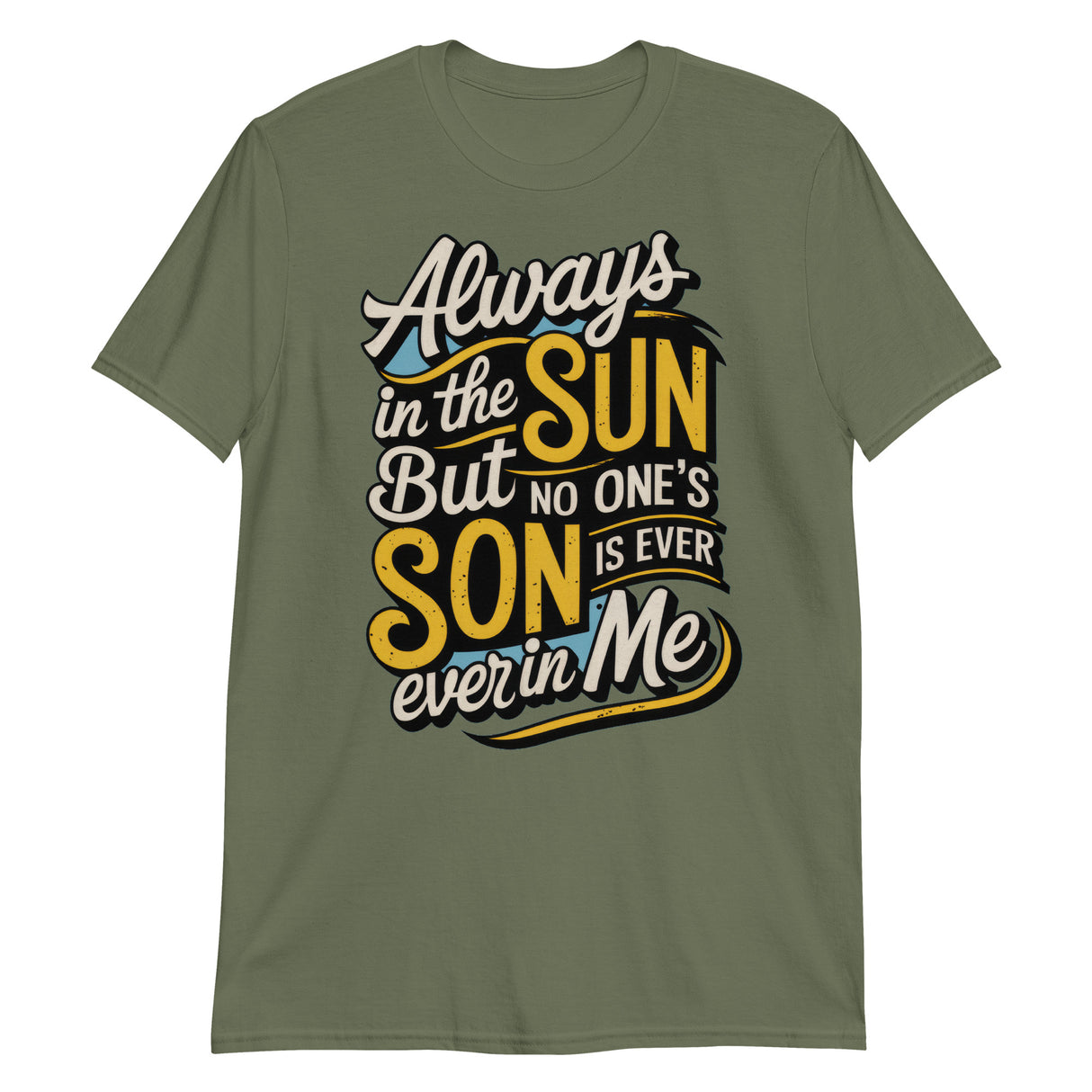 Always in the Sun-T-Shirts-Swish Embassy