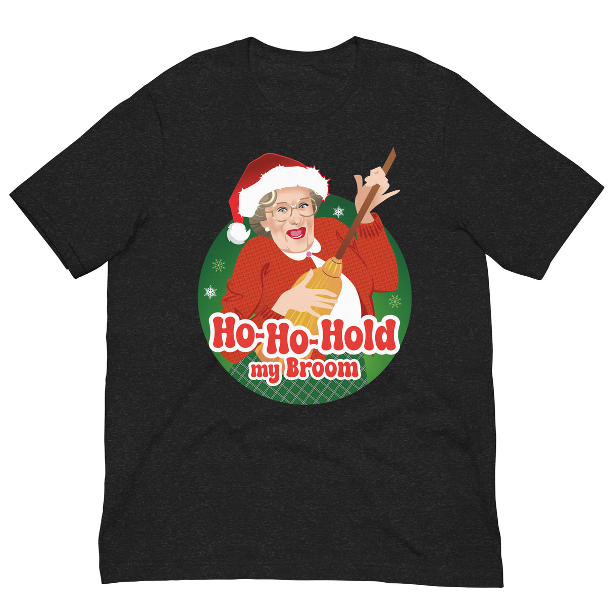 Ho Ho Hold My Broom-T-Shirts-Swish Embassy