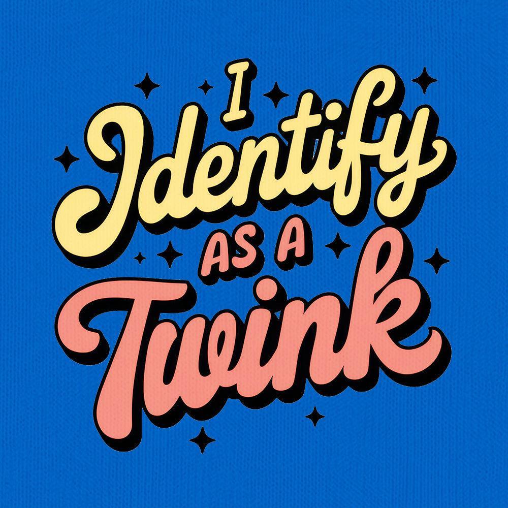 I Identify as a Twink-T-Shirts-Swish Embassy