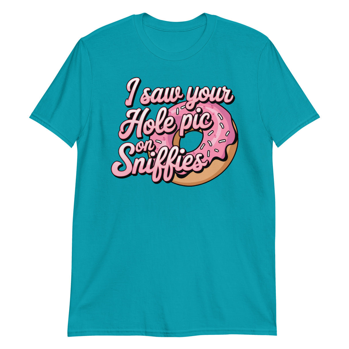 I Saw Your Hole Pic-T-Shirts-Swish Embassy