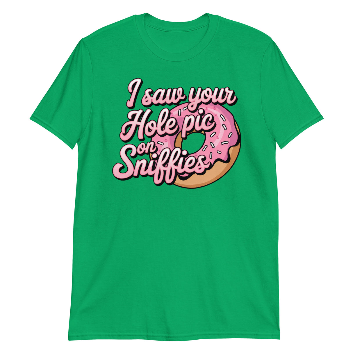 I Saw Your Hole Pic-T-Shirts-Swish Embassy