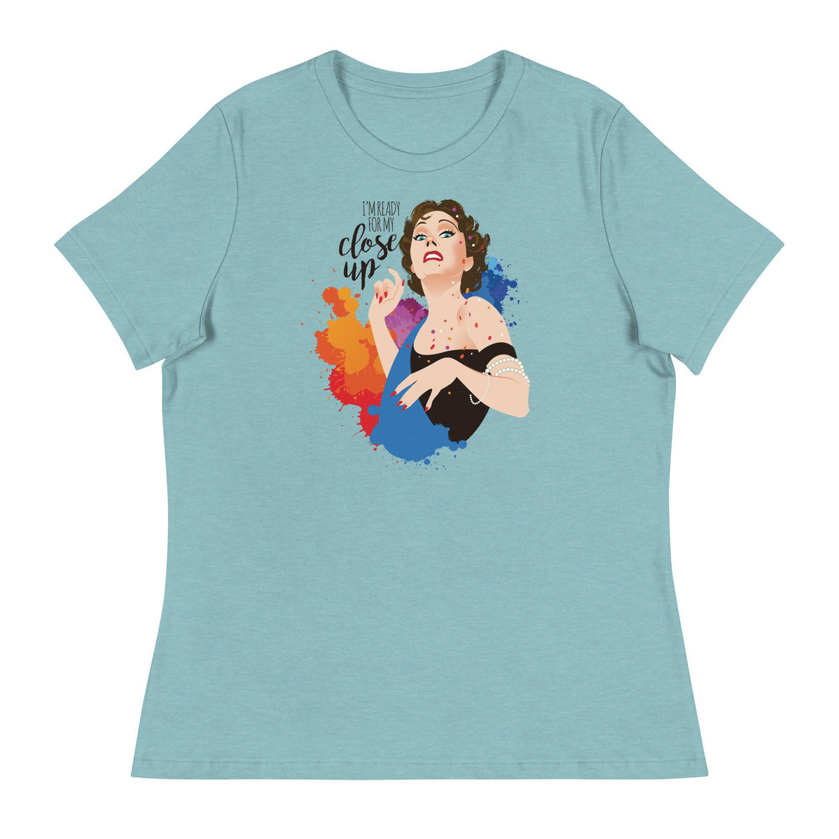 Ready for My Close-up (Women's Relaxed T-Shirt)-Women's T-Shirts-Swish Embassy