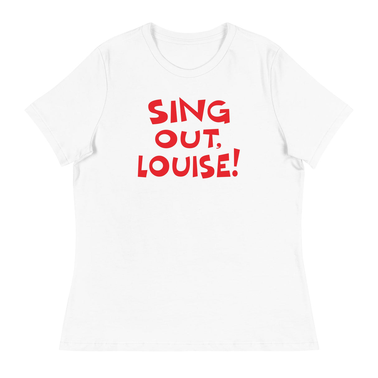 Sing Out Louise! (Women's Relaxed T-Shirt)-Women's T-Shirts-Swish Embassy