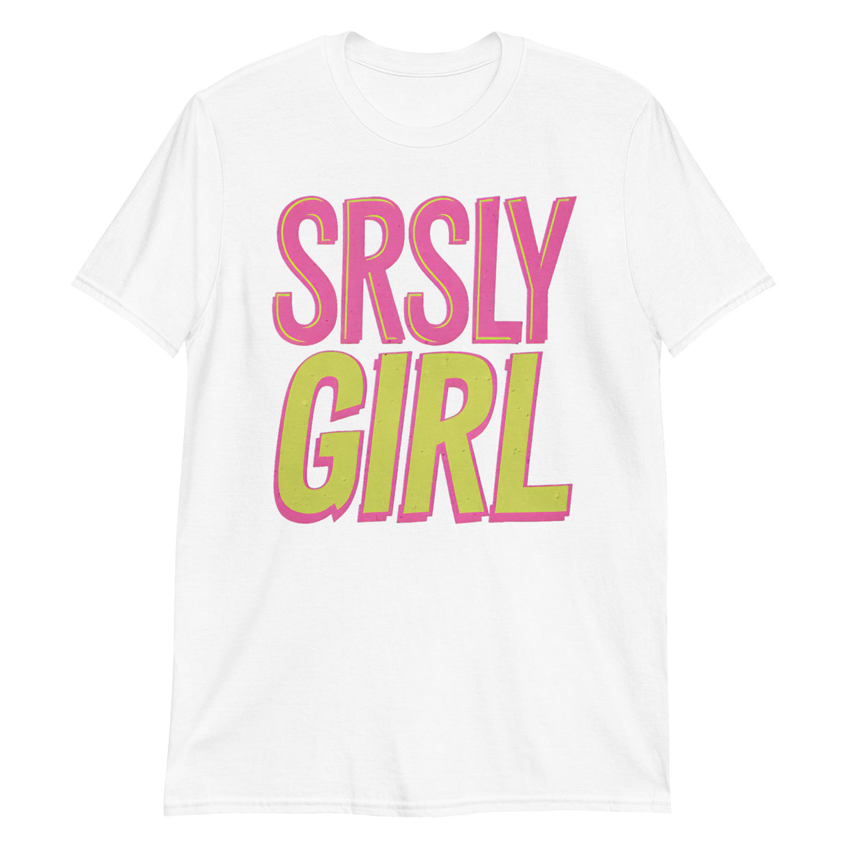Srsly Girl-T-Shirts-Swish Embassy