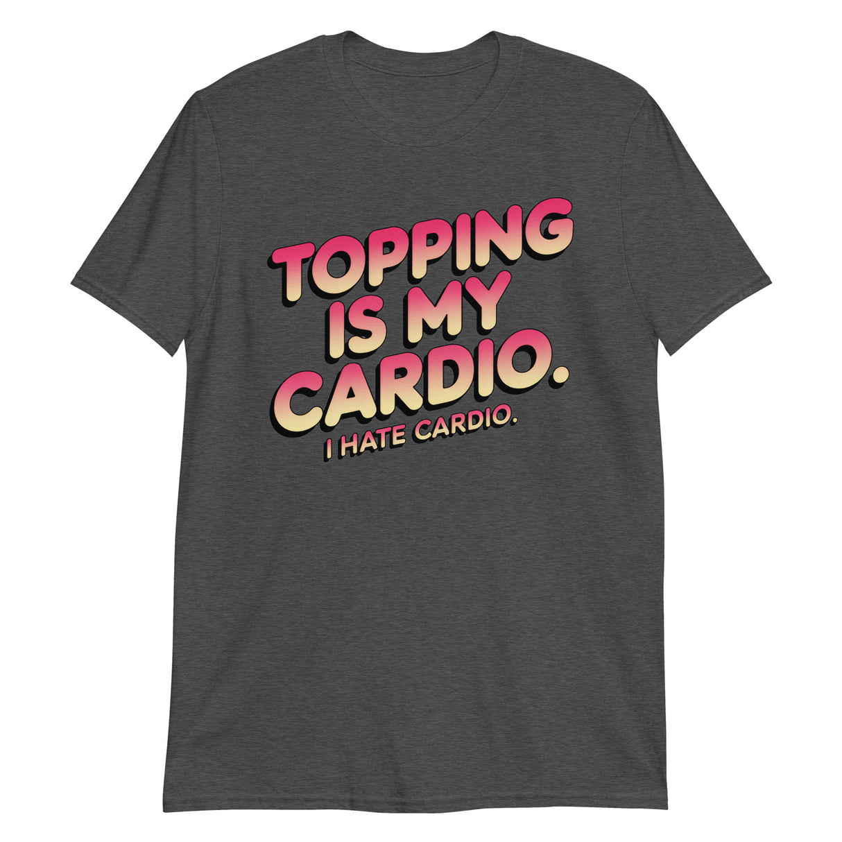 Topping Is My Cardio-T-Shirts-Swish Embassy