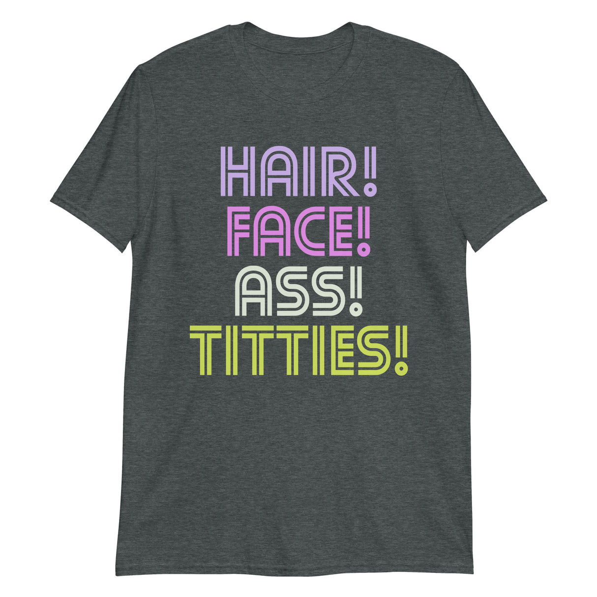 Hair Face Ass Titties-T-Shirts-Swish Embassy