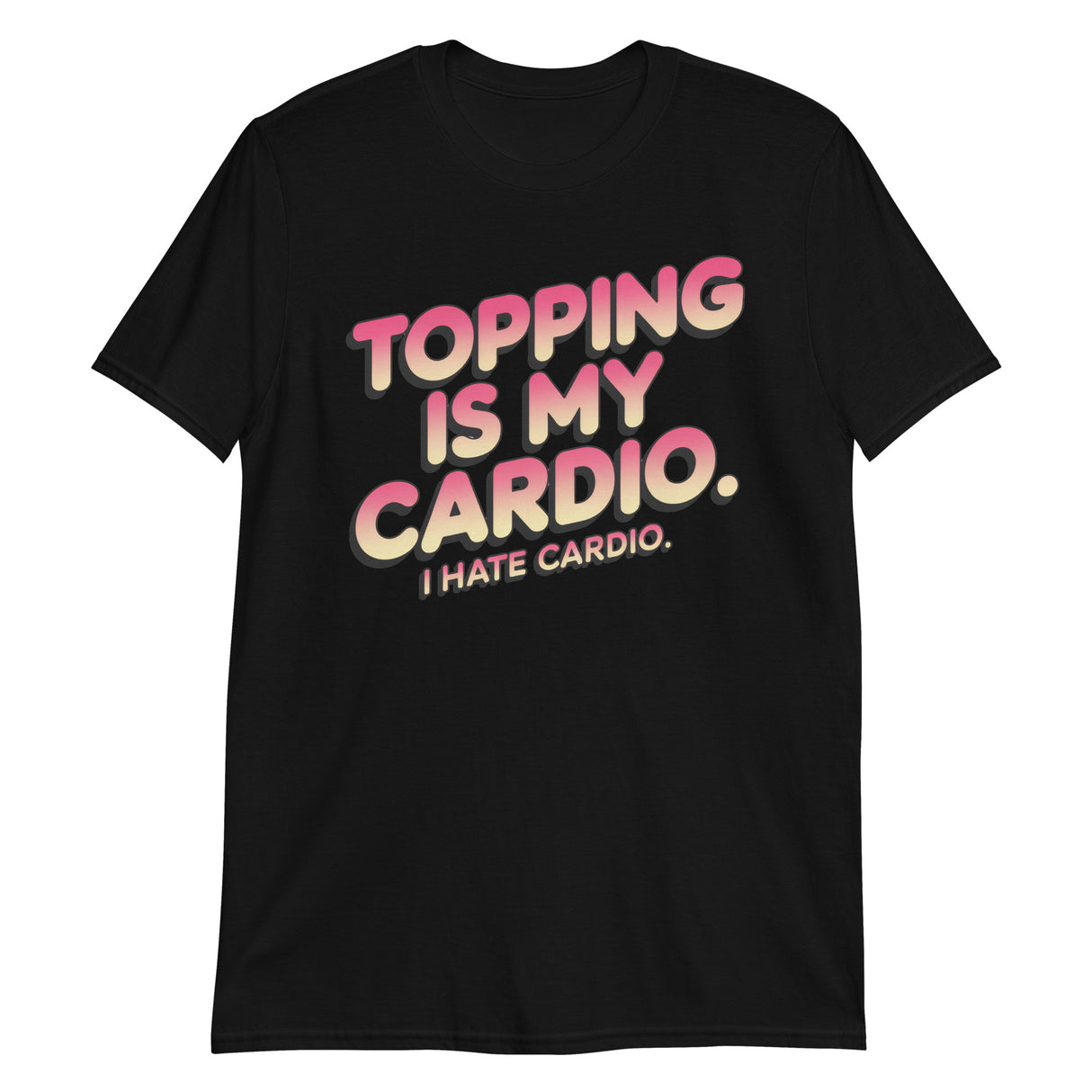 Topping Is My Cardio-T-Shirts-Swish Embassy