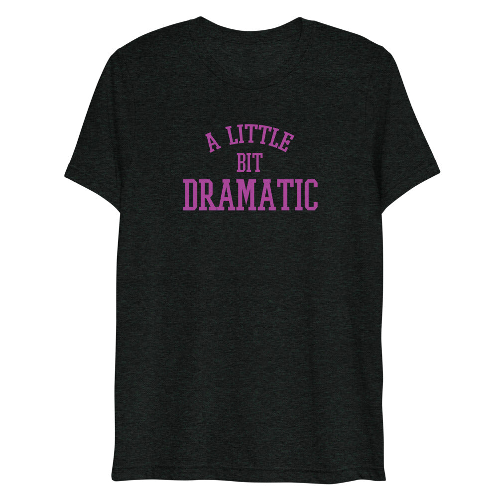 A Little Bit Dramatic (Triblend) - Charcoal-Black Triblend
