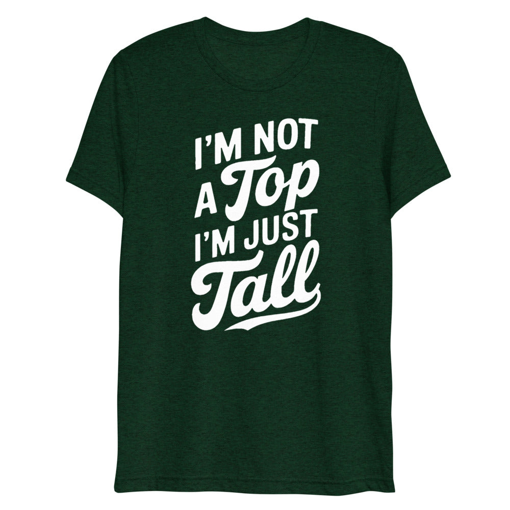 I'm Not a Top (Triblend) - Emerald Triblend