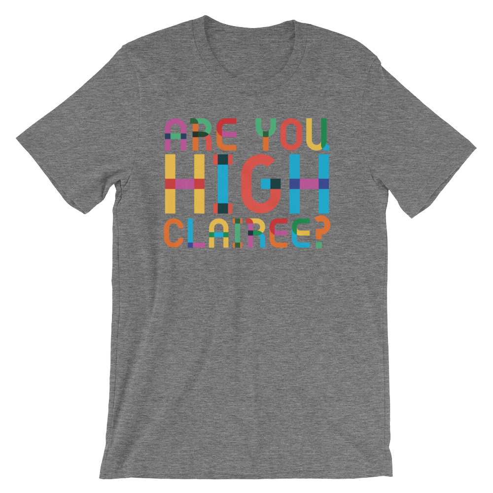 Are You High Clairee?-T-Shirts-Swish Embassy