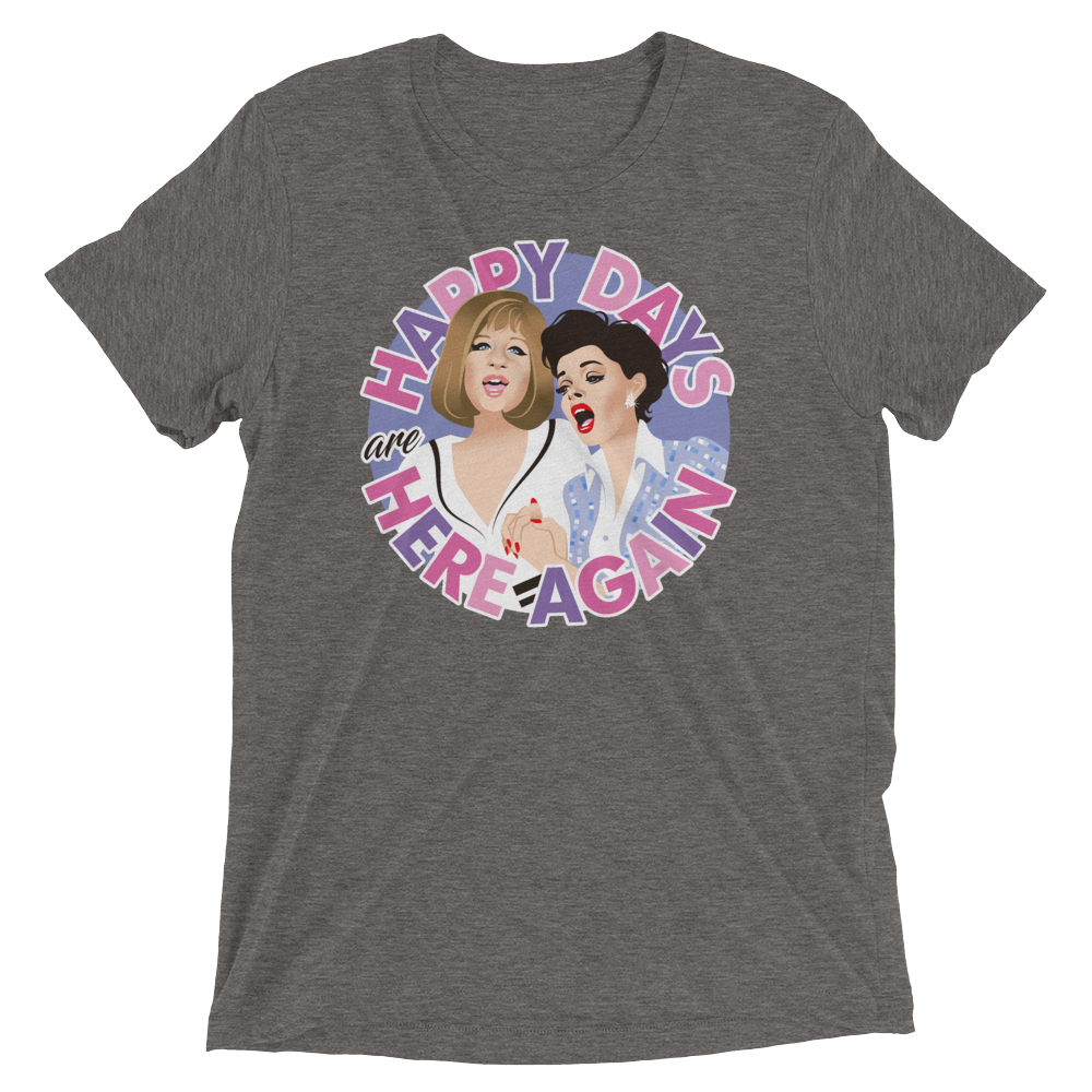 Happy Days Are Here Again (Triblend)-Triblend T-Shirt-Swish Embassy