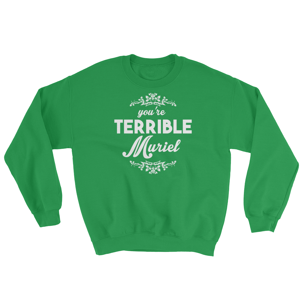 You're Terrible Muriel (Long Sleeve)-Long Sleeve-Swish Embassy