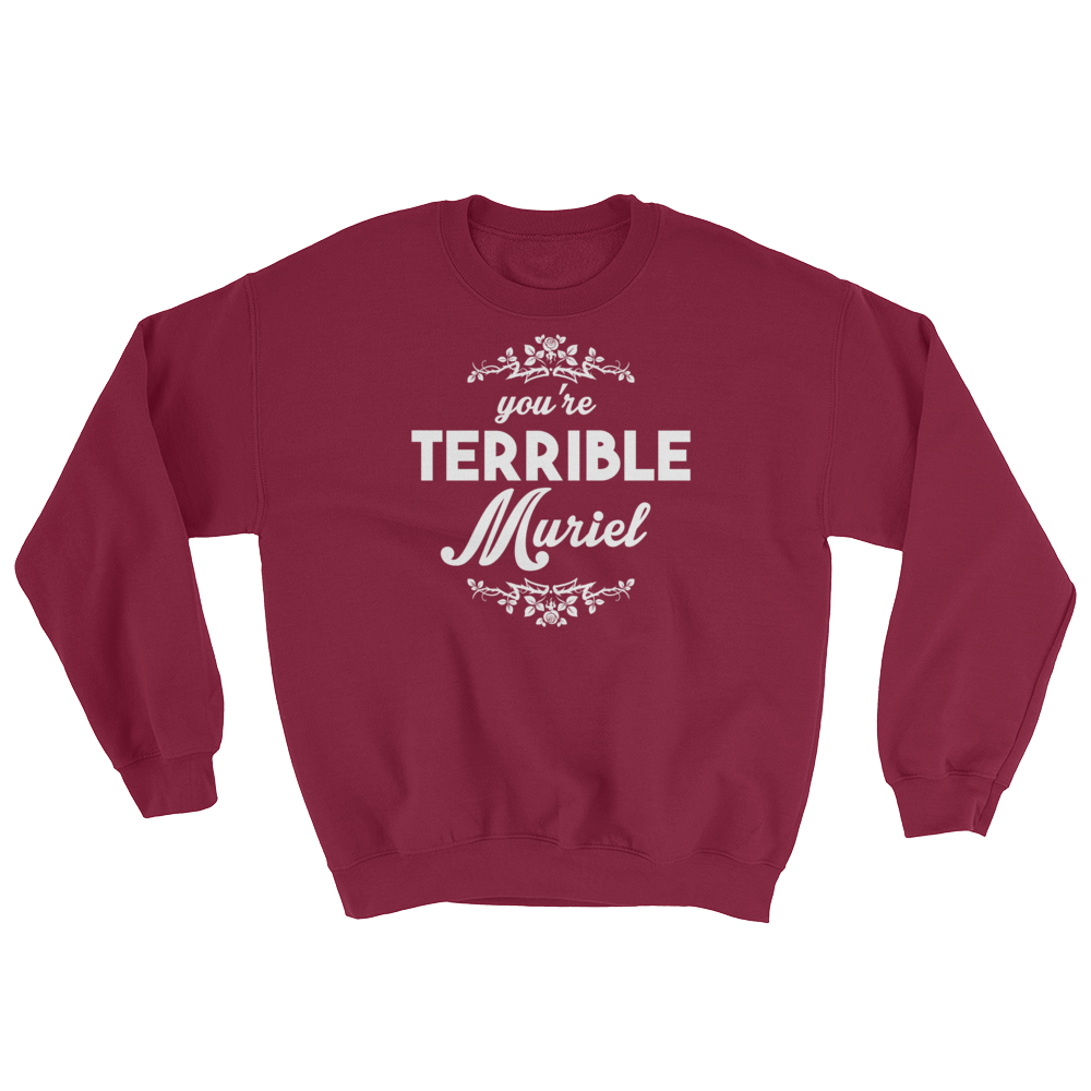 You're Terrible Muriel (Long Sleeve)-Long Sleeve-Swish Embassy