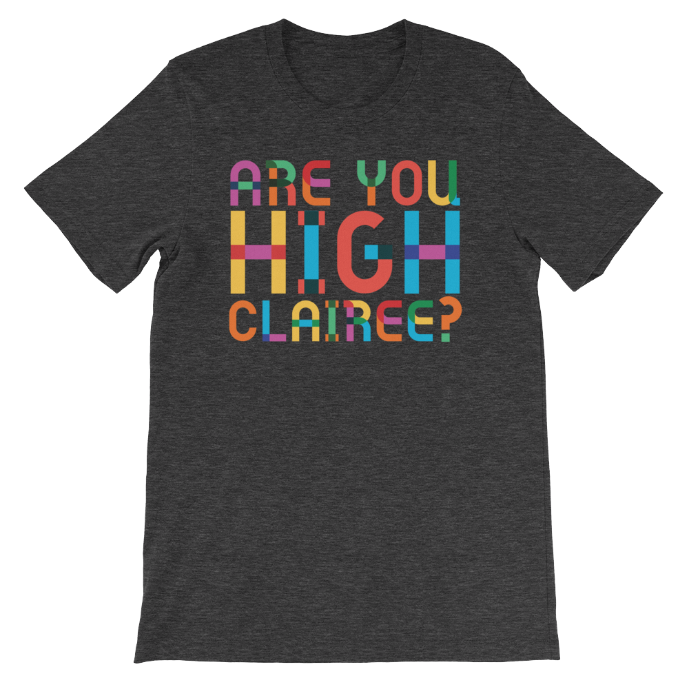 Are You High Clairee?-T-Shirts-Swish Embassy