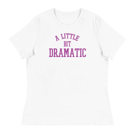 A Little Bit Dramatic (Women's Relaxed T-Shirt)-Women's T-Shirts-Swish Embassy