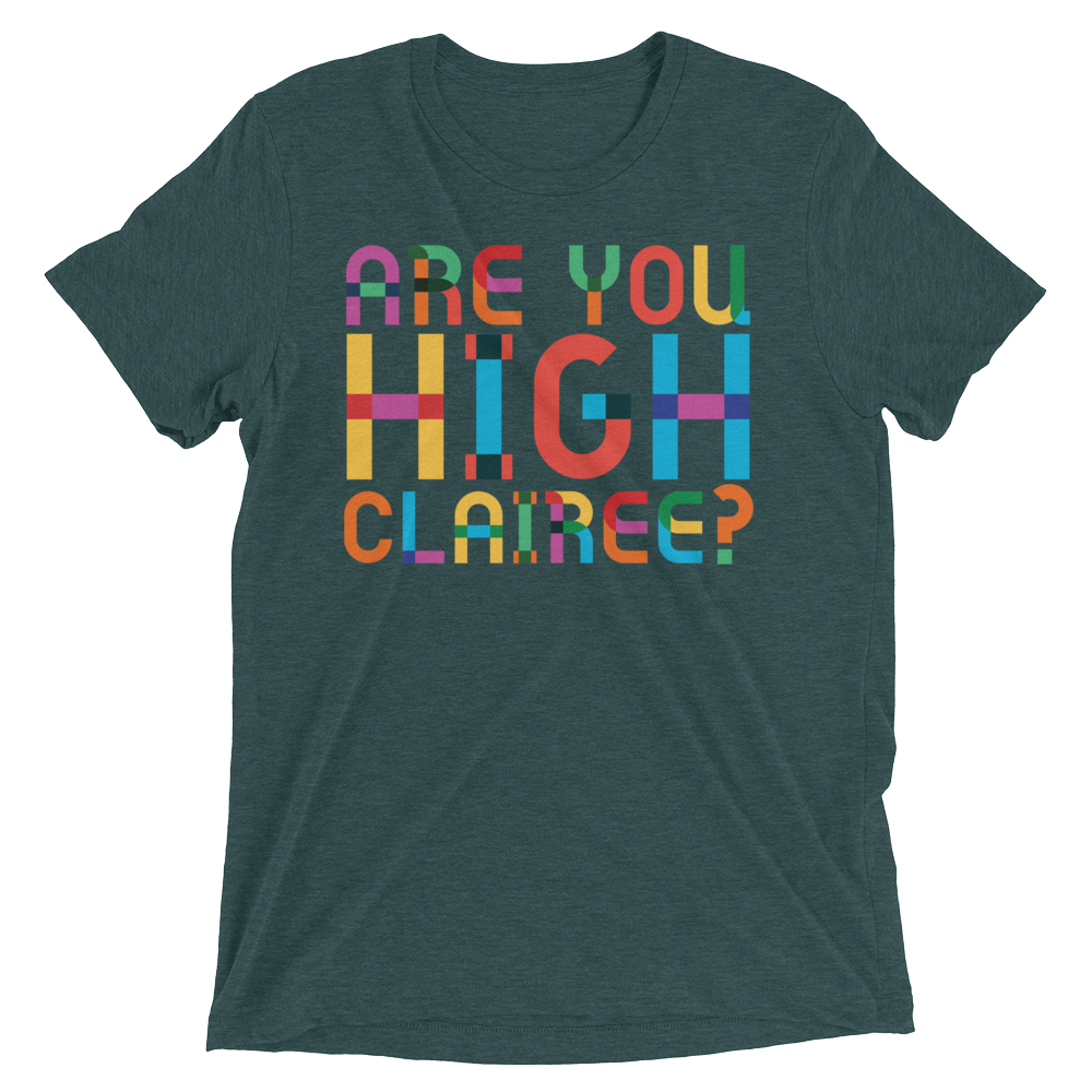 Are You High Clairee? (Triblend)-Triblend T-Shirt-Swish Embassy