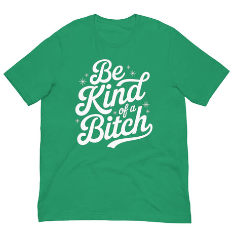 Be Kind of a B*tch-T-Shirts-Swish Embassy