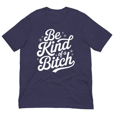Be Kind of a B*tch-T-Shirts-Swish Embassy