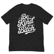 Be Kind of a B*tch-T-Shirts-Swish Embassy