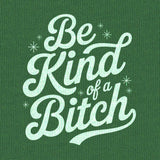 Be Kind of a B*tch-T-Shirts-Swish Embassy