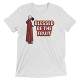 Blessed Be The Fruit (Triblend)-Triblend T-Shirt-Swish Embassy