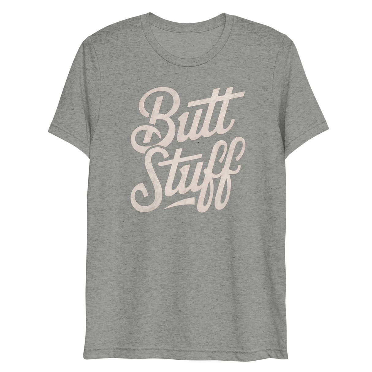 Butt Stuff (Triblend)-Triblend T-Shirt-Swish Embassy