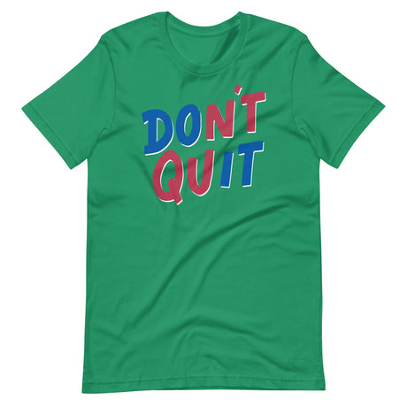 Don't Quit-T-Shirts-Swish Embassy