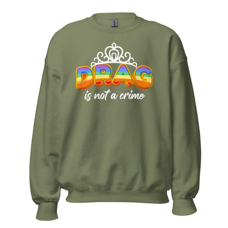 Drag Is Not A Crime (Sweatshirt)-Sweatshirt-Swish Embassy