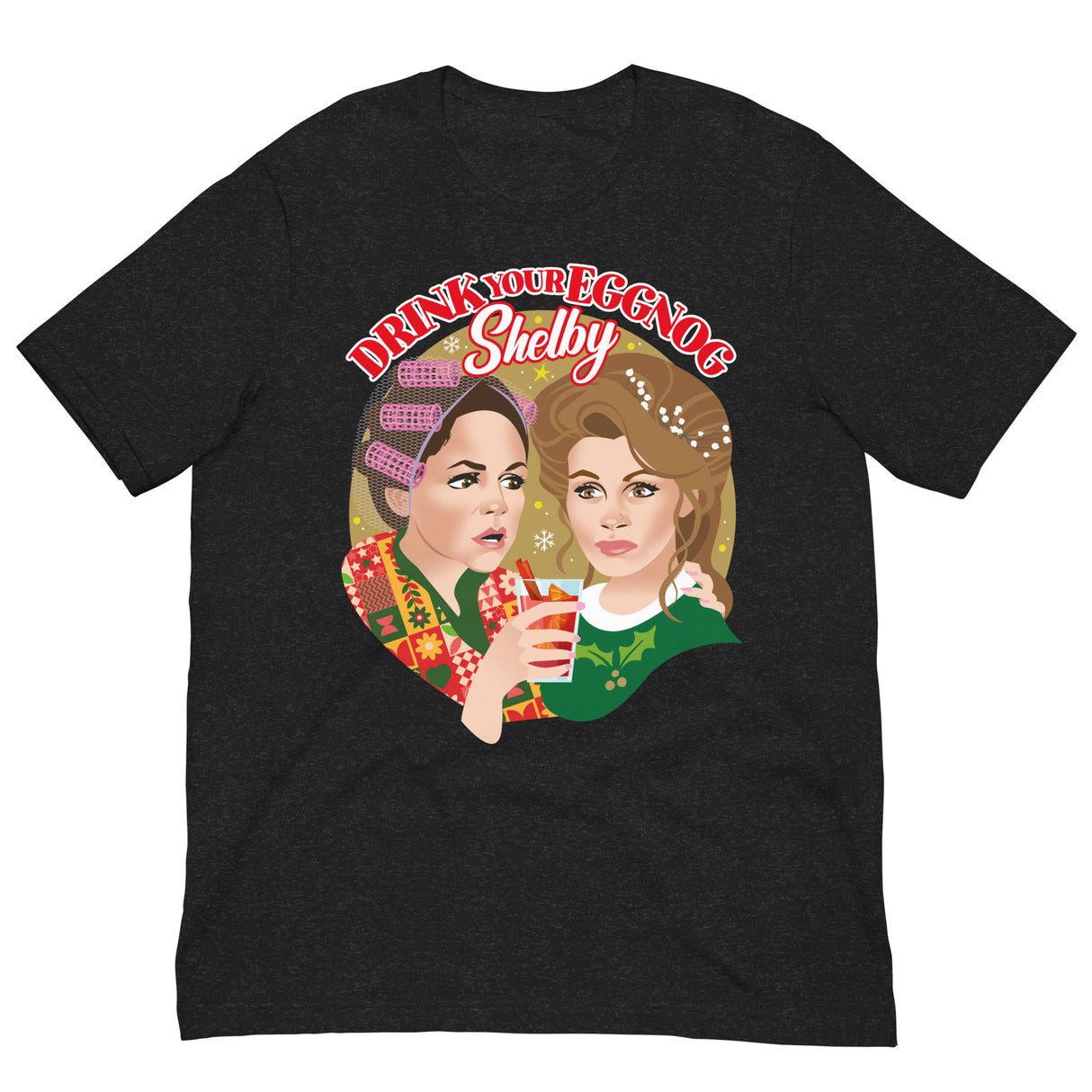 Drink Your Eggnog Shelby-T-Shirts-Swish Embassy