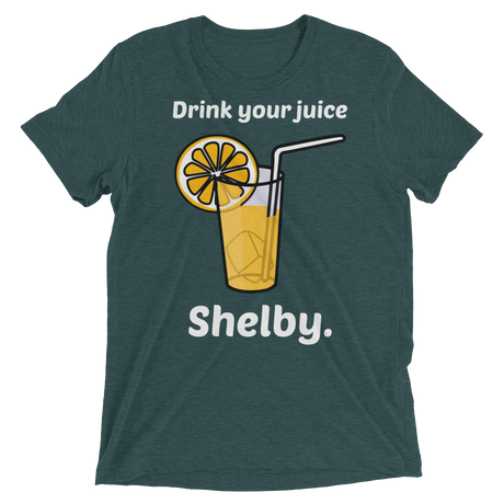 Drink Your Juice Shelby (Triblend)-Triblend T-Shirt-Swish Embassy