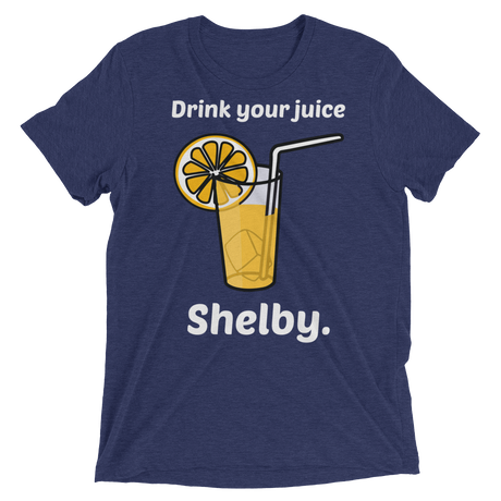 Drink Your Juice Shelby (Triblend)-Triblend T-Shirt-Swish Embassy