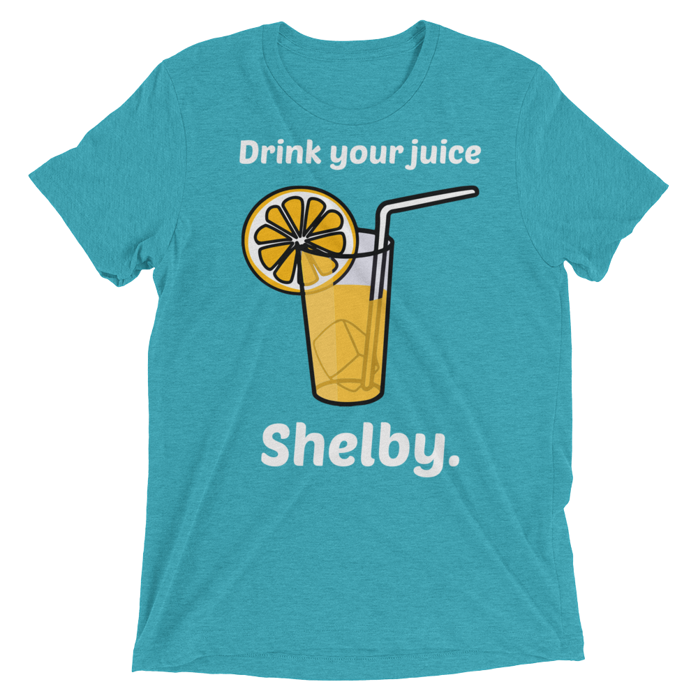 Drink Your Juice Shelby (Triblend)-Triblend T-Shirt-Swish Embassy