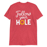 Follow Your Hole (Text Shirt)-Text Shirt-Swish Embassy