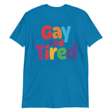 Gay and Tired-T-Shirts-Swish Embassy