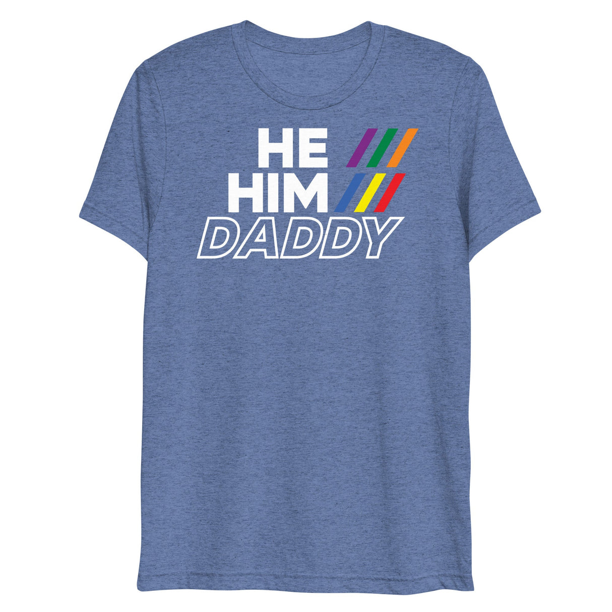 He/Him/Daddy (Triblend)-Triblend T-Shirt-Swish Embassy