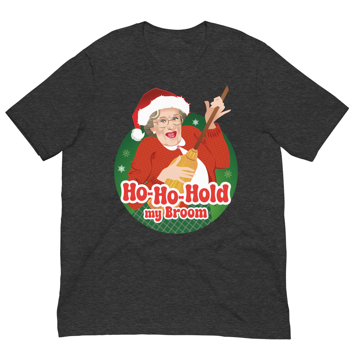Ho Ho Hold My Broom-T-Shirts-Swish Embassy