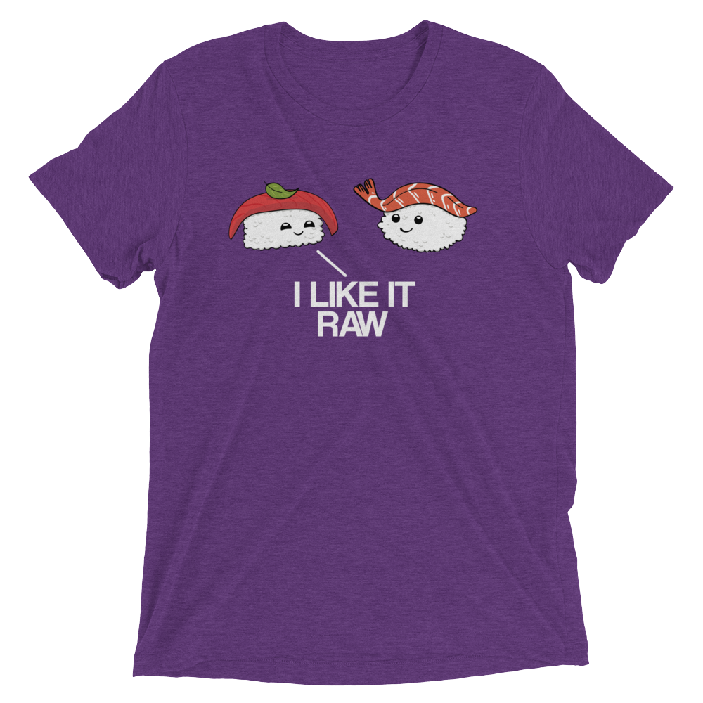 I Like it Raw (Triblend)-Triblend T-Shirt-Swish Embassy