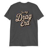 In My Drag Era-T-Shirts-Swish Embassy