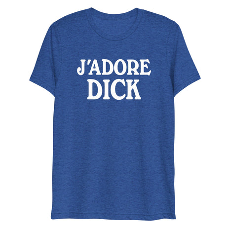 J'Adore Dick (Triblend)-Triblend T-Shirt-Swish Embassy