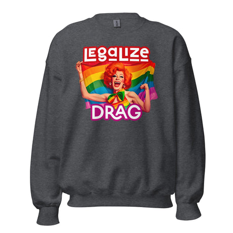 Legalize Drag (Sweatshirt)-Sweatshirt-Swish Embassy