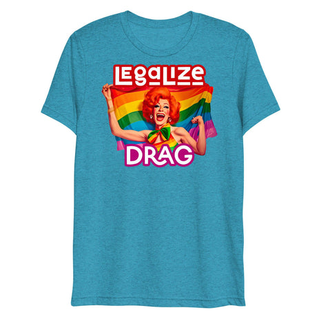 Legalize Drag (Triblend)-Triblend T-Shirt-Swish Embassy