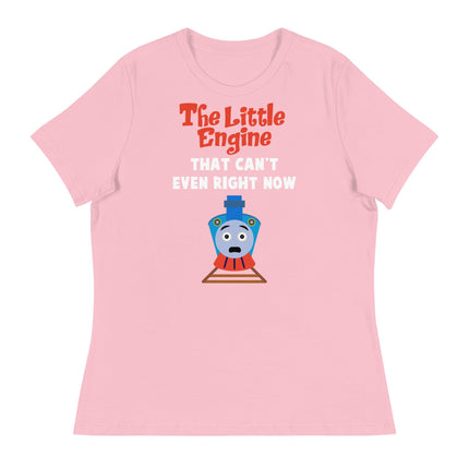 Little Engine That Can't Even (Women's Relaxed T-Shirt)-Women's T-Shirts-Swish Embassy