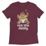 Not the Daddy (Triblend)-Triblend T-Shirt-Swish Embassy