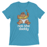 Not the Daddy (Triblend)-Triblend T-Shirt-Swish Embassy