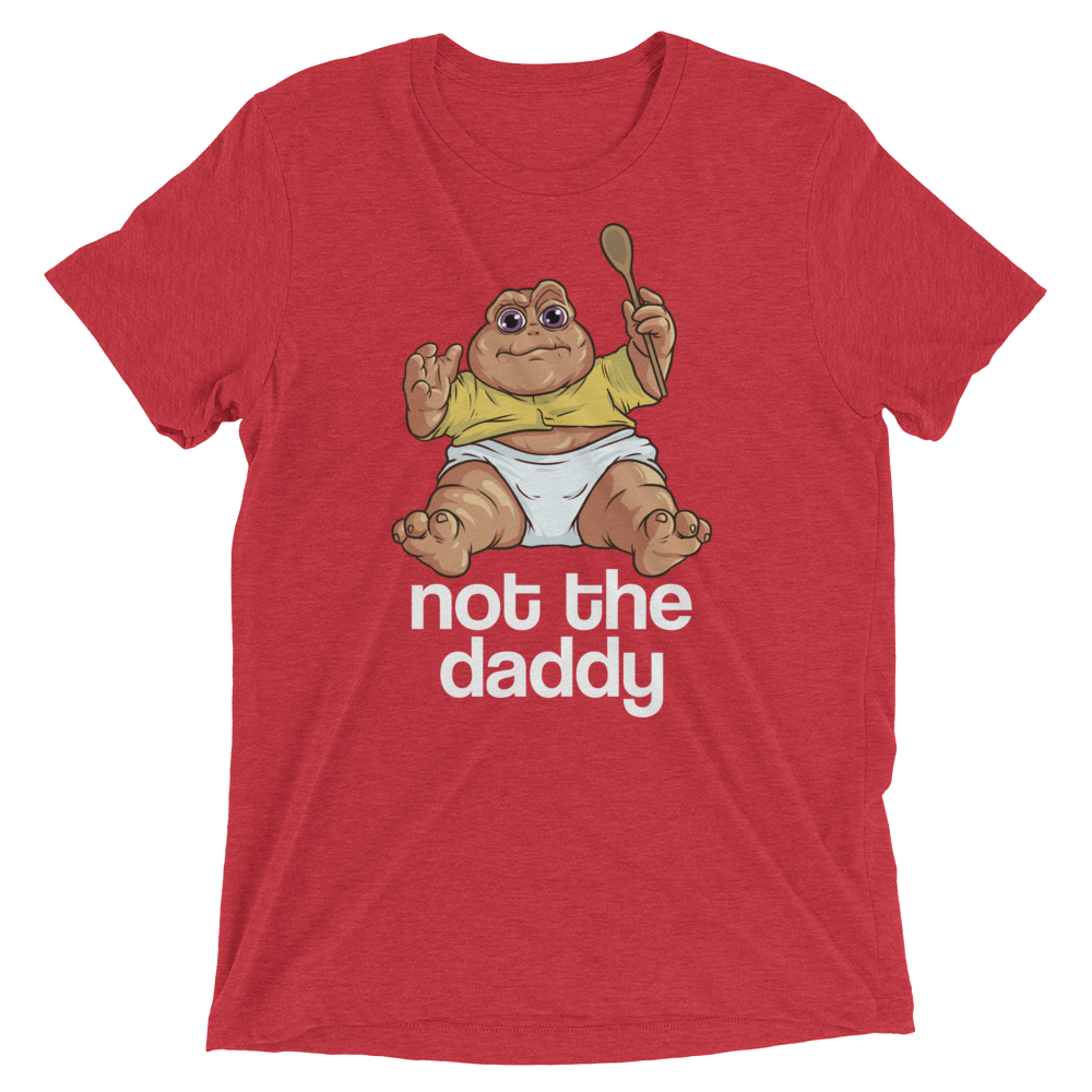 Not the Daddy (Triblend)-Triblend T-Shirt-Swish Embassy