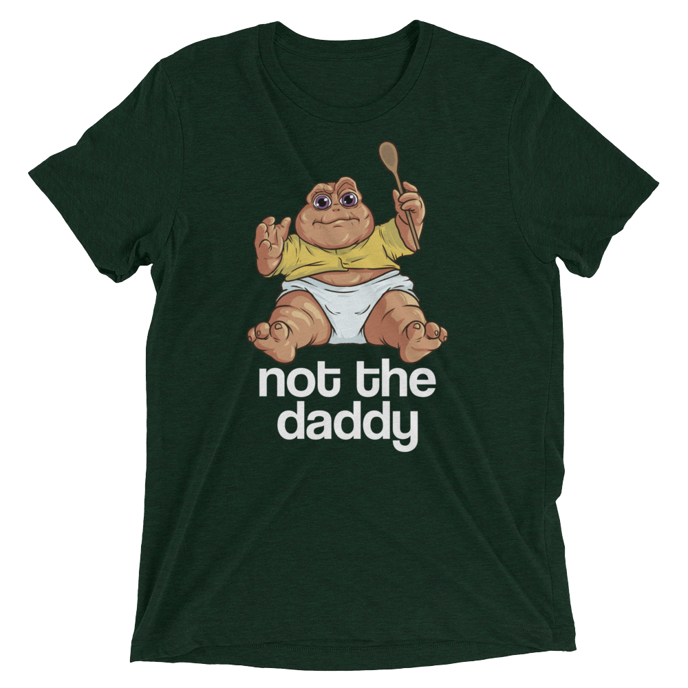 Not the Daddy (Triblend)-Triblend T-Shirt-Swish Embassy