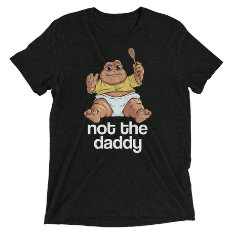 Not the Daddy (Triblend)-Triblend T-Shirt-Swish Embassy