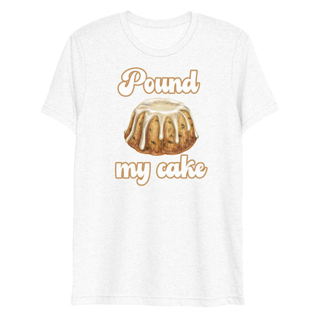 Pound My Cake (Triblend)-Triblend T-Shirt-Swish Embassy