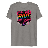 Pride Was a Riot (Triblend)-Triblend T-Shirt-Swish Embassy