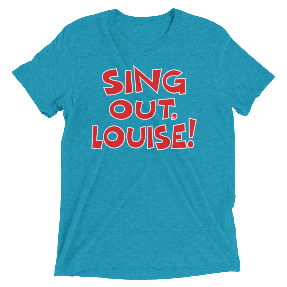 Sing Out, Louise! (Triblend)-Triblend T-Shirt-Swish Embassy